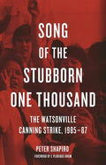 Song of the Stubborn One Thousand: The Watsonville Canning Strike, 1985-87 - Paperback