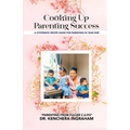Cooking Up Parenting Success: A Systematic Recipe Guide to Parenting in Year One - Paperback