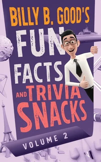 Billy B. Good's Fun Facts and Trivia Snacks: Volume 2 - Paperback