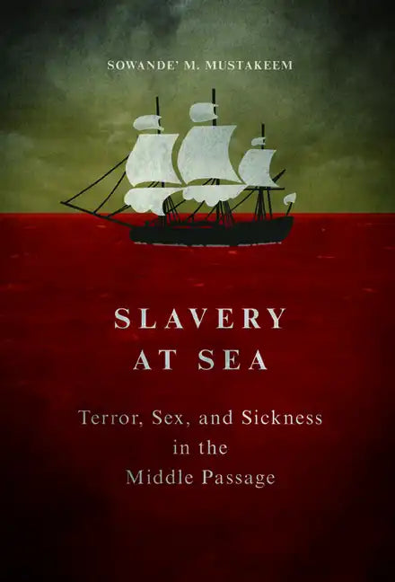Slavery at Sea: Terror, Sex, and Sickness in the Middle Passage - Paperback