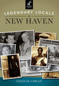 Legendary Locals of New Haven - Paperback