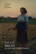 Bread on My Mother's Table: A Danube Swabian Remembers - Paperback