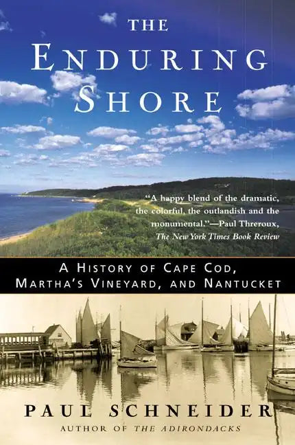 The Enduring Shore: A History of Cape Cod, Martha's Vineyard, and Nantucket - Paperback