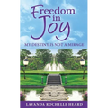 Freedom in Joy, My Destiny Is Not a Mirage - Paperback