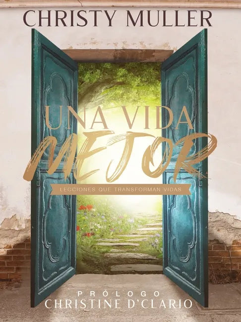 Una Vida Mejor: Lecciones Que Transforman Vidas - Hardcover