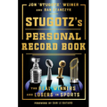 Stugotz's Personal Record Book: The Real Winners and Losers in Sports - Hardcover