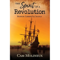The Spirit of a Revolution: Boston: Liberty's Cradle - Paperback