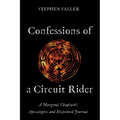 Confessions of a Circuit Rider: A Marginal Chaplain's Apocalyptic and Disjointed Journal - Hardcover