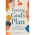Trusting God's Plan: 31 Days of Surrender, Reflection & Divine Guidance - Paperback