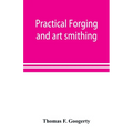 Practical forging and art smithing - Paperback