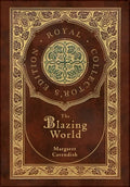 The Blazing World (Royal Collector's Edition) (Case Laminate Hardcover with Jacket) - Hardcover