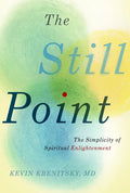The Still Point: The Simplicity of Spiritual Enlightenment - Hardcover