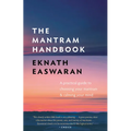 The Mantram Handbook: A Practical Guide to Choosing Your Mantram and Calming Your Mind - Hardcover