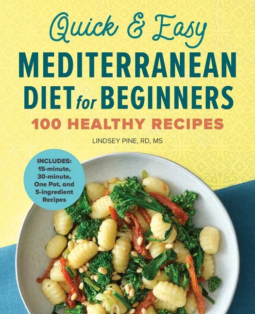 Quick & Easy Mediterranean Diet for Beginners: 100 Healthy Recipes - Paperback