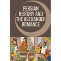 Persian History and the Alexander Romance - Paperback