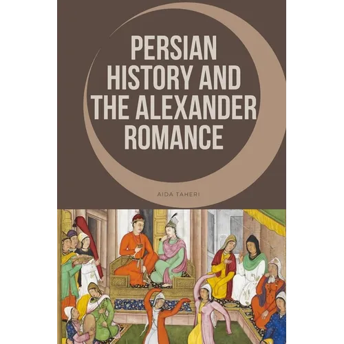 Persian History and the Alexander Romance - Paperback