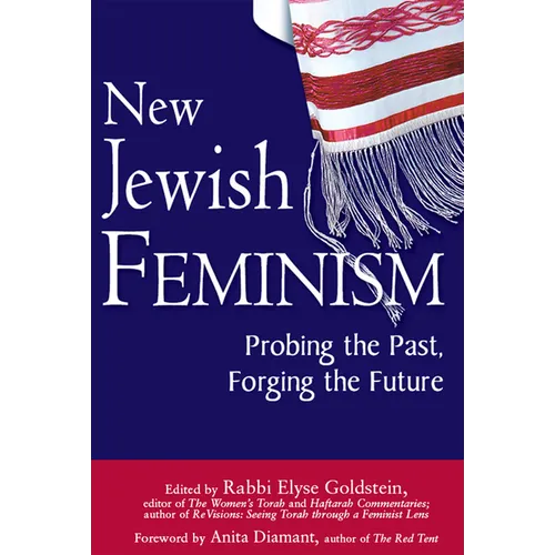New Jewish Feminism: Probing the Past, Forging the Future - Paperback