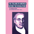 The Italians in America Before the Revolution - Paperback