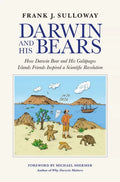 Darwin and His Bears: How Darwin Bear and His Galápagos Islands Friends Inspired a Scientific Revolution - Hardcover
