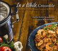 In a While, Crocodile: New Orleans Slow Cooker Recipes - Paperback