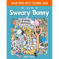 Swear Word Adult Coloring Book: The Legend of Sweary Bunny - Paperback