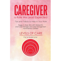 Caregiver: a Role We Least Expected: Tips and Tidbits to Help in Your Role - Paperback
