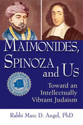Maimonides, Spinoza and Us: Toward an Intellectually Vibrant Judaism - Paperback