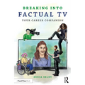 Breaking into Factual TV: Your Career Companion - Paperback