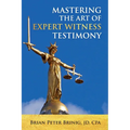 Mastering the Art of Expert Witness Testimony - Paperback
