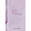 4: 13: A Journey to Strength, A Devotional - Paperback