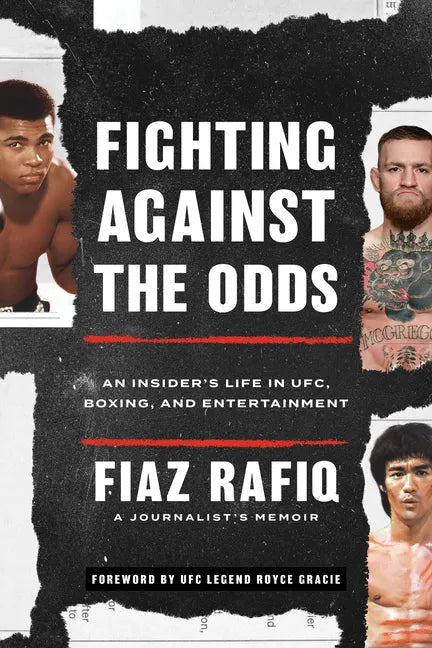 Fighting Against the Odds: An Insider's Life in Ufc, Boxing, and Entertainment - Hardcover
