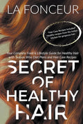 Secret of Healthy Hair: Your Complete Food & Lifestyle Guide for Healthy Hair with Season Wise Diet Plans and Hair Care Recipes - Paperback