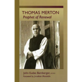 Thomas Merton: Prophet of Renewal Volume 4 - Paperback