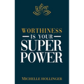 Worthiness is Your Superpower - Paperback