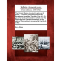 The United States Elevated to Glory and Honor: A Sermon Preached Before His Excellency Jonathan Trumble, Esq. L.L. D., Governor and Commander in Chief - Paperback