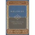 Holiness: A Biblical, Historical, and Systematic Theology - Paperback