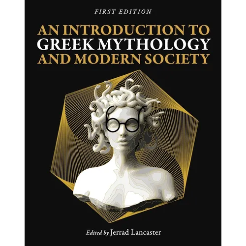 An Introduction to Greek Mythology and Modern Society - Paperback
