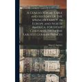 A Genealogical Table and History of the Springer Family, in Europe and North America, for Eight Centuries, From the Earliest German Princes - Hardcover