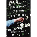 Please Don't Go Before I Get Better - Paperback