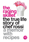 The Raging Skillet: The True Life Story of Chef Rossi - Paperback