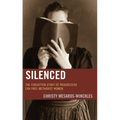 Silenced: The Forgotten Story of Progressive Era Free Methodist Women - Hardcover