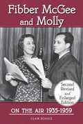 Fibber McGee and Molly On the Air 1935-1959 - Second Revised and Enlarged Edition - Paperback