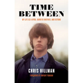 Time Between: My Life as a Byrd, Burrito Brother, and Beyond - Paperback