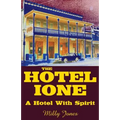 The Hotel Ione - A Hotel With Spirit - Paperback