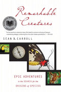 Remarkable Creatures: Epic Adventures in the Search for the Origins of Species - Paperback