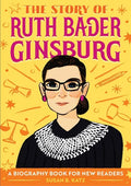 The Story of Ruth Bader Ginsburg: An Inspiring Biography for Young Readers - Paperback
