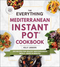 The Everything Mediterranean Instant Pot(r) Cookbook: 300 Recipes for Healthy Mediterranean Meals--Made in Minutes - Paperback