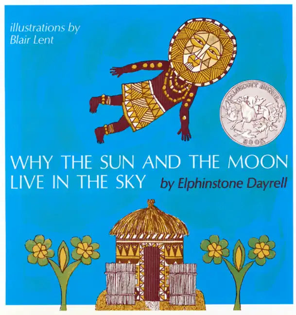Why the Sun and the Moon Live in the Sky: An African Folktale - Paperback