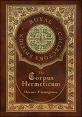 The Corpus Hermeticum (Royal Collector's Edition) (Case Laminate Hardcover with Jacket) - Hardcover