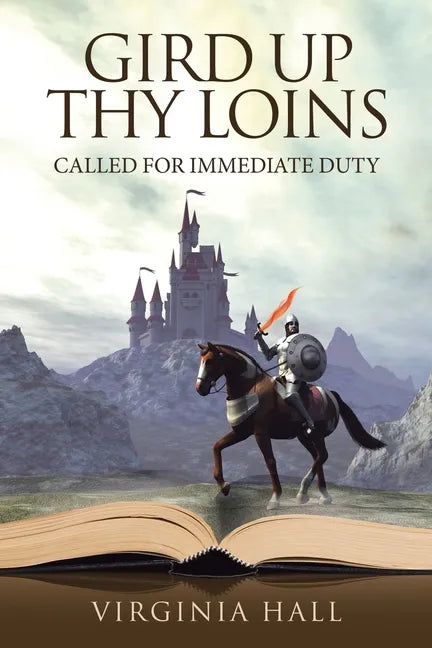Gird up Thy Loins: Called for Immediate Duty - Paperback